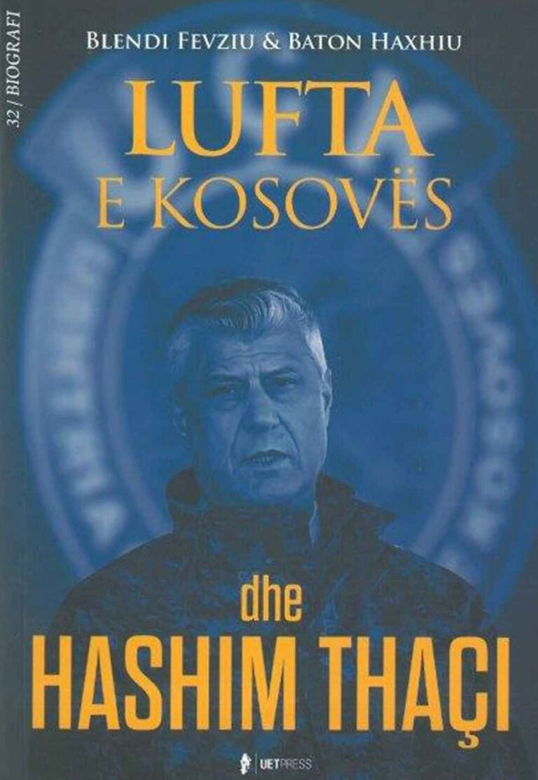 LUFTA E KOSOVES DHE HASHIM THAÇI