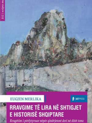 RAVGIME TË LIRA NË SHTIGJET E HISTORISË SHQIPTARE