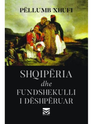 Shqipëria dhe fundshekulli i dëshpëruar.