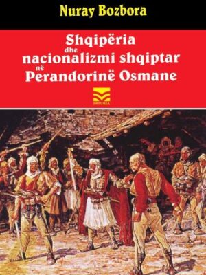 Shqipëria dhe nacionalizmi shqiptar në Perandorinë Osmane