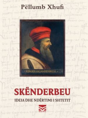 Skenderbeu, ideja dhe ndërimi i shtetit