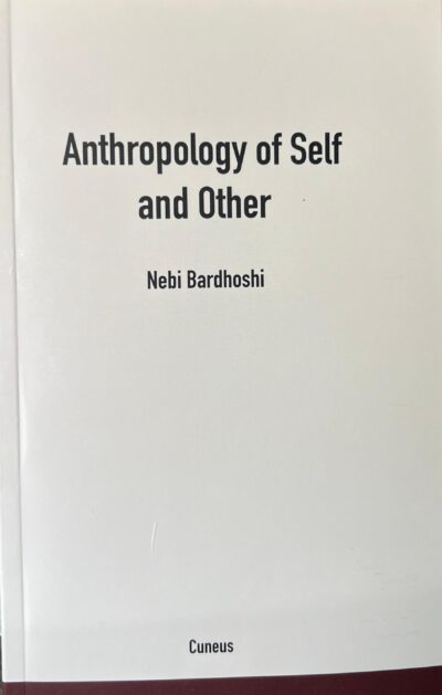 Antropologjia mbi Veten dhe Tjetrin / Anthropology of Self and Other